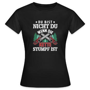 Du bist nicht du wenn die Kette stumpf ist - Frauen T-Shirt - Schwarz - Vorne - AI Model Female 172 dark (172cm)