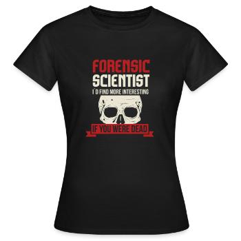 L'identification du scientifique légiste vous trouve plus intéressante - T-shirt Femme - noir - Devant - AI Model Female 172 dark (172cm)