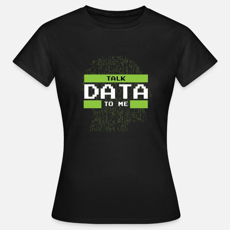 Talk Data To me Data Science und Datascientist - Frauen T-Shirt - Schwarz