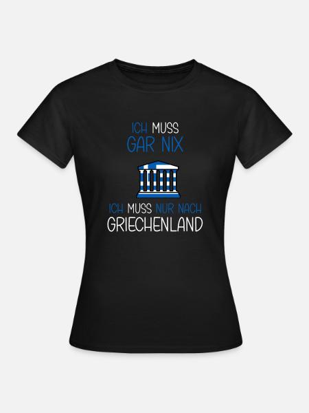 Ich muss nach Griechenland - Camper Urlaub - Frauen T-Shirt - Schwarz