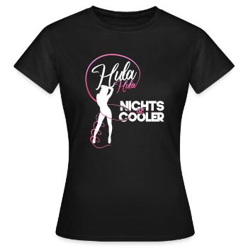 Hula nichts ist cooler Sport Diät Hoop Geschenk - Frauen T-Shirt - Schwarz - Vorne - AI Model Female 172 dark (172cm)