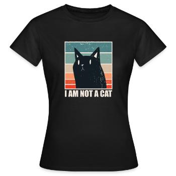 I am not a Cat - Funny Meme - Frauen T-Shirt - Schwarz - Vorne - AI Model Female 172 dark (172cm)