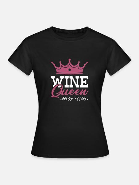 Wine Queen - Frauen T-Shirt - Schwarz