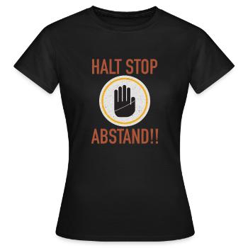 HALT STOP ABSTAND - Frauen T-Shirt - Schwarz - Vorne - AI Model Female 172 dark (172cm)