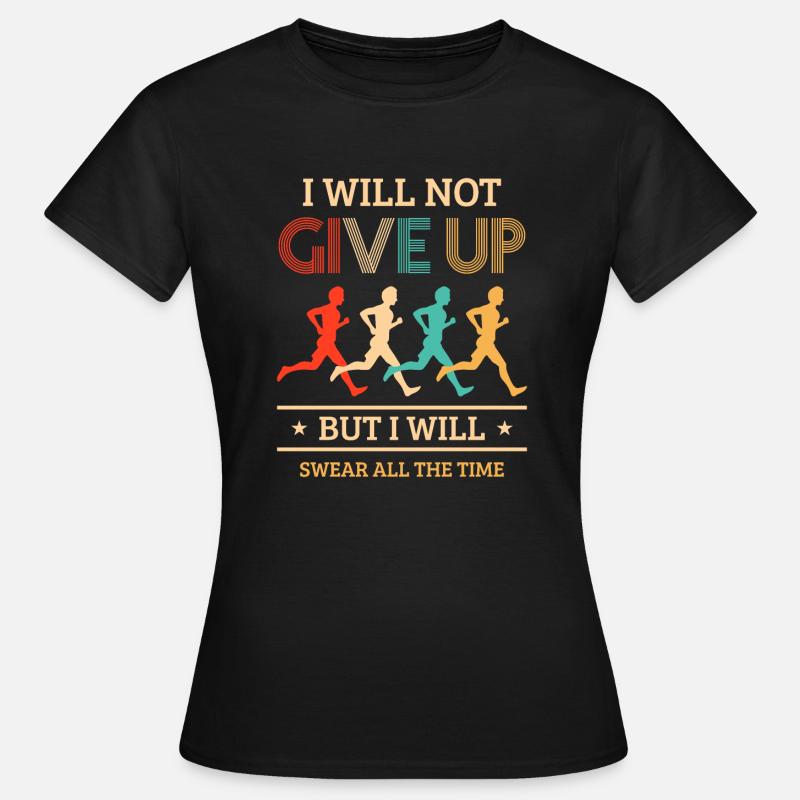 Laufspruch Design I Will Not Give Up - Women's T-Shirt - black
