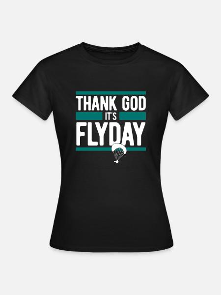 Paragliding, Paragliding - Godzijdank is het Flyday - Vrouwen T-shirt - zwart