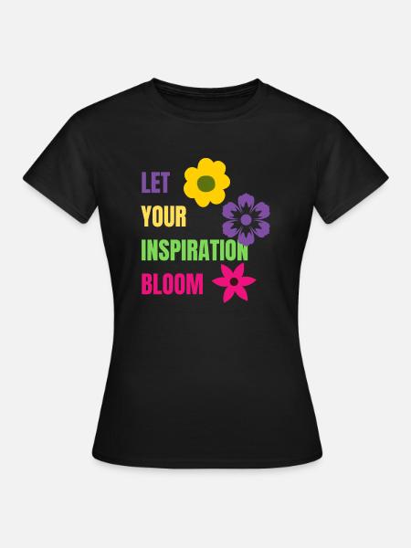 Let your Inspiration Bloom - Frauen T-Shirt - Schwarz