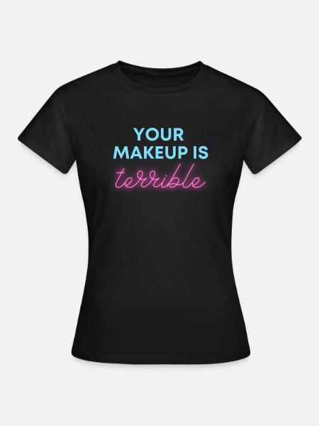Humorystyczny twój makijaż jest okropny drag queens - Dame-T-shirt - sort