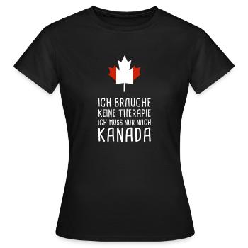 Ich Muss Gar Nix Ich Muss Nur Nach Kanada Canada - Frauen T-Shirt - Schwarz - Vorne - AI Model Female 172 dark (172cm)