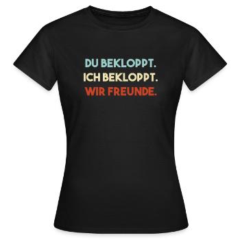 Du bekloppt ich bekloppt wir Freunde - Freunde - Frauen T-Shirt - Schwarz - Vorne - AI Model Female 172 dark (172cm)