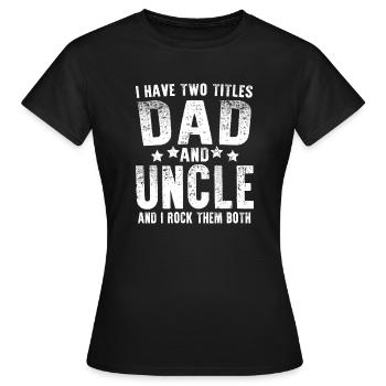 J’ai deux titres papa et oncle - T-shirt Femme - noir - Devant - AI Model Female 172 dark (172cm)