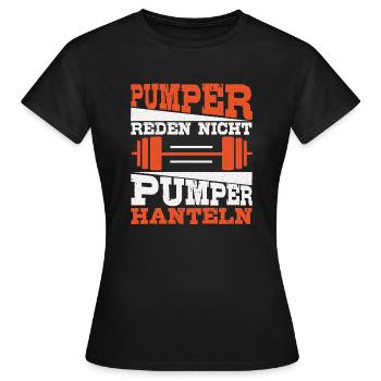 Pumper Reden Nicht Pumper Hanteln Fitness Spruch - Frauen T-Shirt - Schwarz - Vorne - AI Model Female 172 dark (172cm)