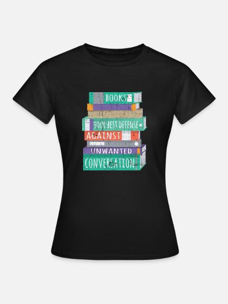 Bookworm Shirt Books Your Best Defense Antisocial - Frauen T-Shirt - Schwarz