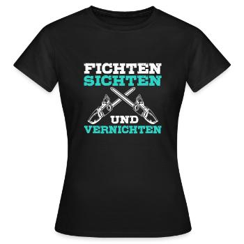 Fichten sichten und vernichten Holzfäller Spruch - Frauen T-Shirt - Schwarz - Vorne - AI Model Female 172 dark (172cm)
