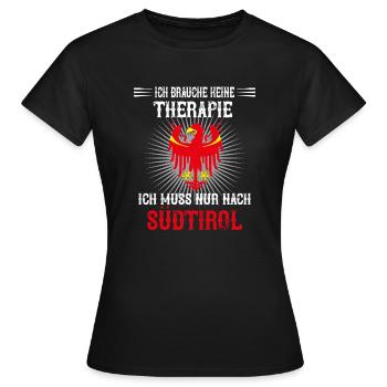 Ich brauche keine Therapie ich muss nach Südtirol - Frauen T-Shirt - Schwarz - Vorne - AI Model Female 172 dark (172cm)