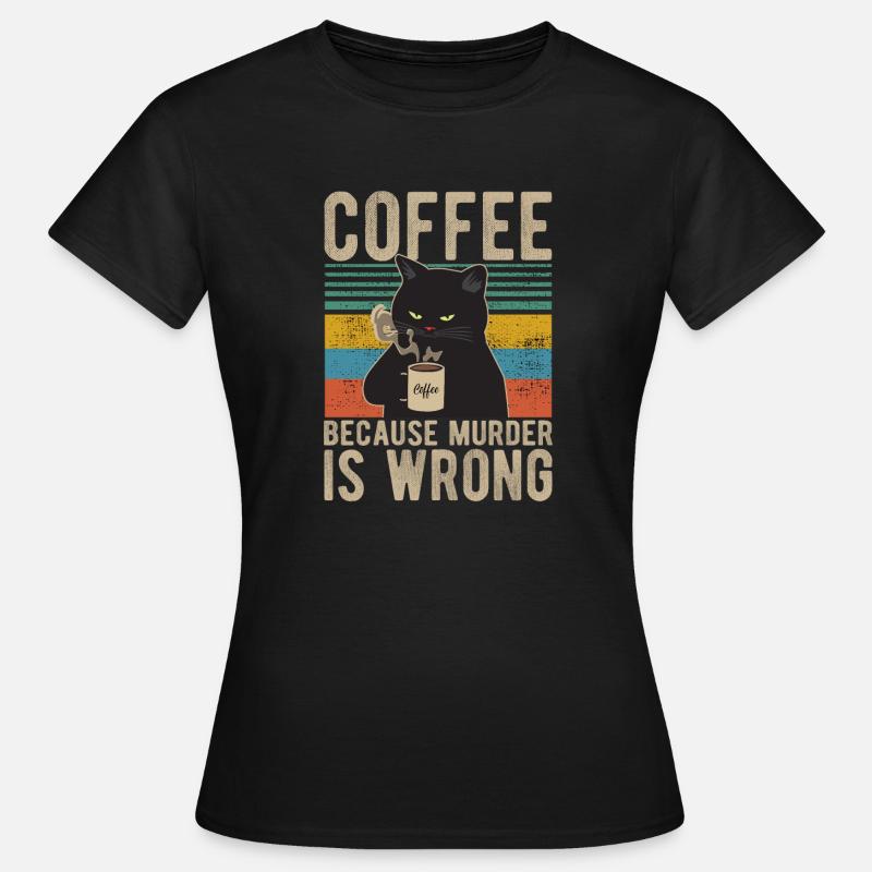 Coffee because Murder is wrong Café chat retro - T-shirt Femme - noir