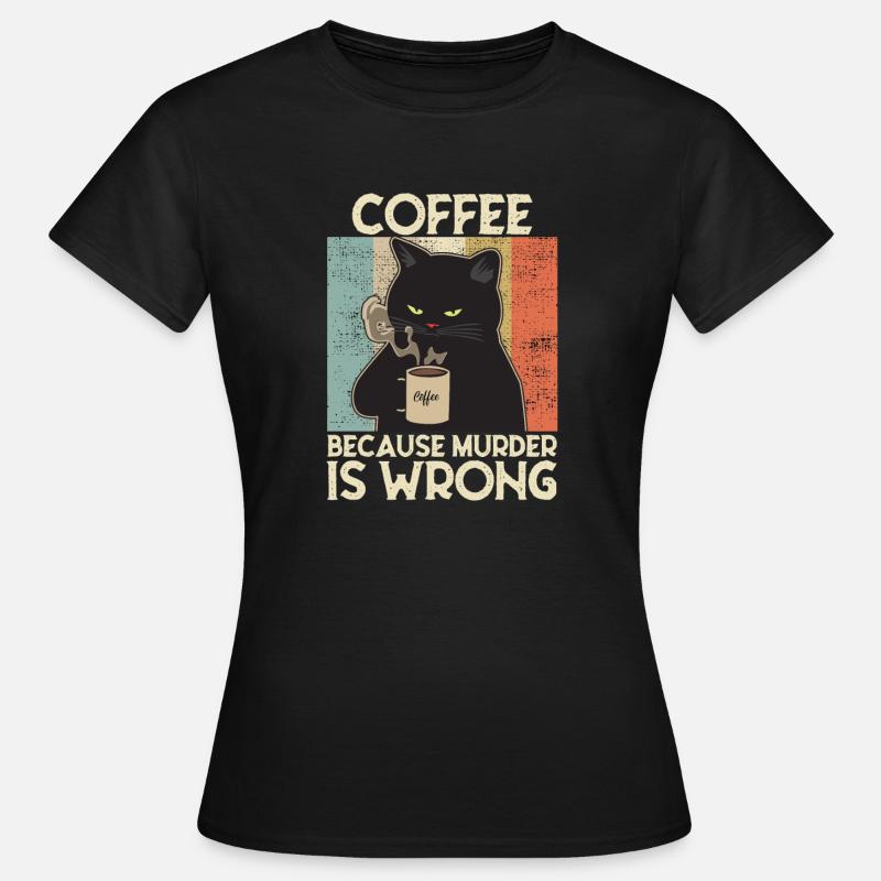 Coffee because Murder is wrong Café chat retro - T-shirt Femme - noir