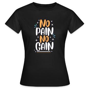 NO pain no gain - Women's T-Shirt - black - Front - AI Model Female 172 dark (172cm)