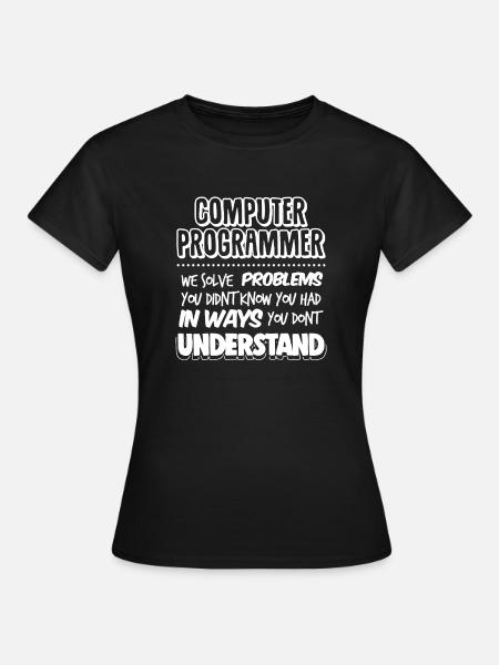 Programmeur informatique Geek Pun Apparel - T-shirt Femme - noir
