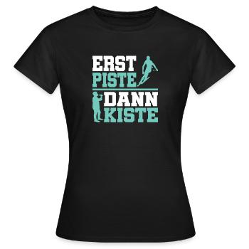 Erst Piste dann Kiste - Frauen T-Shirt - Schwarz - Vorne - AI Model Female 172 dark (172cm)