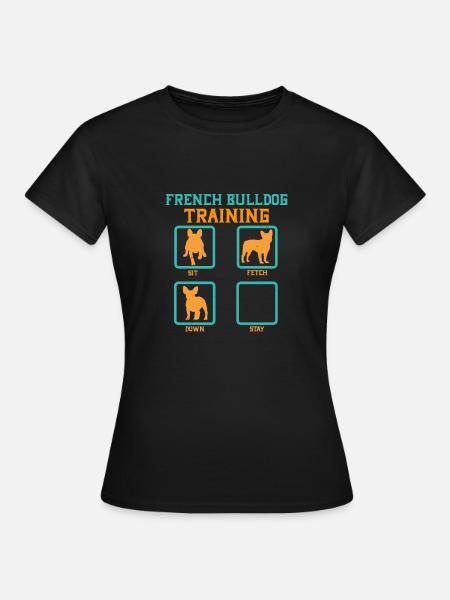 French Bulldog Training - Frauen T-Shirt - Schwarz