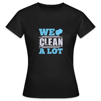 We Clean A Lot - Women's T-Shirt - black - Front - AI Model Female 172 dark (172cm)