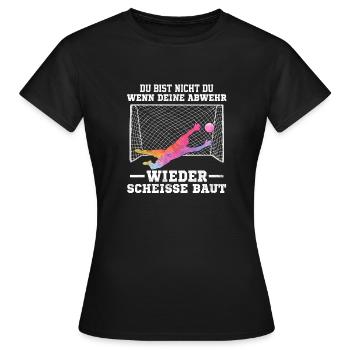 Torwart Torhüter Abwehr lustiger Spruch - Frauen T-Shirt - Schwarz - Vorne - AI Model Female 172 dark (172cm)