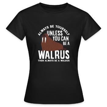 Sei Ein Walross Walrosse Lustiges Walross Geschenk - Frauen T-Shirt - Schwarz - Vorne - AI Model Female 172 dark (172cm)