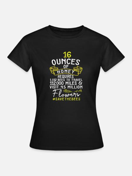 Apiculteur I 16 onces de miel nécessite 1 152 abeilles - T-shirt Femme - noir