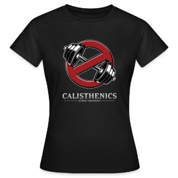 NO WEIGHTS ALLOWED - CALISTHENICS - Street Workout - Women's T-Shirt - black - Front - AI Model Female 172 dark (172cm)