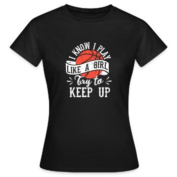 Ich weiß, ich spiele wie ein Mädchen Basketball - Frauen T-Shirt - Schwarz - Vorne - AI Model Female 172 dark (172cm)