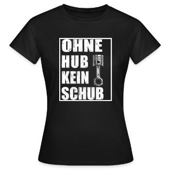 Ohne Hub kein Schub cooles Tuning Shirt - Frauen T-Shirt - Schwarz - Vorne - AI Model Female 172 dark (172cm)