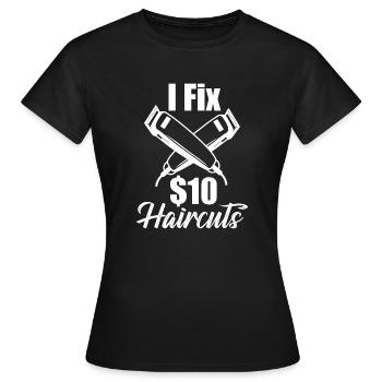 Je répare 10 $ Coupes de cheveux Coupe de cheveux Barber Shop - T-shirt Femme - noir - Devant - AI Model Female 172 dark (172cm)
