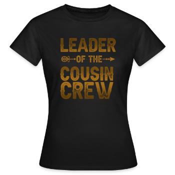 Leader Of The Cousin Crew - Frauen T-Shirt - Schwarz - Vorne - AI Model Female 172 dark (172cm)