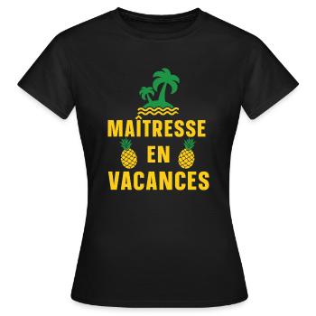 Maîtresse en vacances cadeau maitresse fin d'année - T-shirt Femme - noir - Devant - AI Model Female 172 dark (172cm)