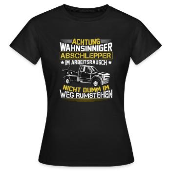 Abschleppauto Abschleppen Wahnsinniger Abschlepper - Frauen T-Shirt - Schwarz - Vorne - AI Model Female 172 dark (172cm)