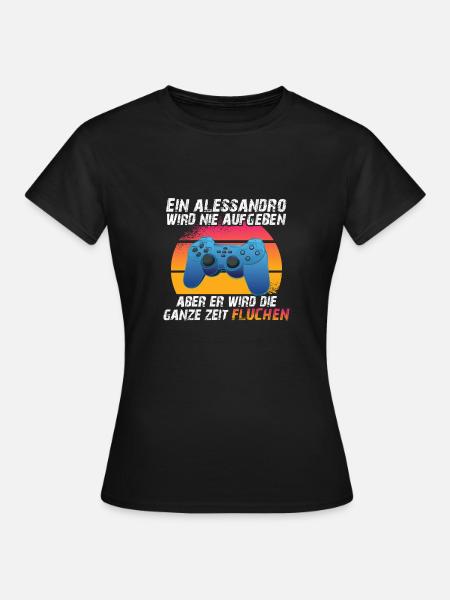 Ein alessandro wird nie aufgeben - Frauen T-Shirt - Schwarz