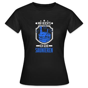 Mir reichts Ich gehe Saunieren Sauna Saunagänger - Frauen T-Shirt - Schwarz - Vorne - AI Model Female 172 dark (172cm)