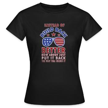 Instead Of Build Back - Women's T-Shirt - black - Front - AI Model Female 172 dark (172cm)