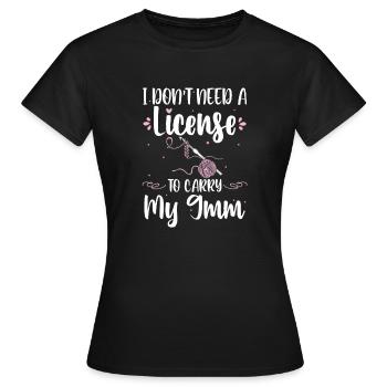 I Don't Need A License To Carry My 9mm Funny - Frauen T-Shirt - Schwarz - Vorne - AI Model Female 172 dark (172cm)