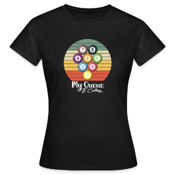 My Queue is Calling Pool billiards Snooker - Women's T-Shirt - black - Front - AI Model Female 172 dark (172cm)