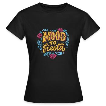 Mood to fiesta Mood to fiesta Geschenk Inspiration - Frauen T-Shirt - Schwarz - Vorne - AI Model Female 172 dark (172cm)