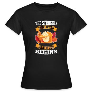 Der Kampf endet, wenn die Dankbarkeit beginnt - Frauen T-Shirt - Schwarz - Vorne - AI Model Female 172 dark (172cm)