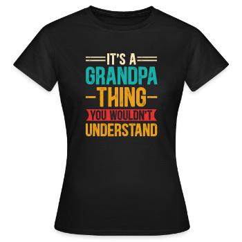 Grandpa Thing - Women's T-Shirt - black - Front - AI Model Female 172 dark (172cm)