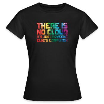 Il n’y a pas de nuage, c’est juste celui de quelqu’un d’autre - T-shirt Femme - noir - Devant - AI Model Female 172 dark (172cm)