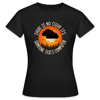 Il n’y a pas de nuage, c’est juste celui de quelqu’un d’autre - T-shirt Femme - noir - Devant - AI Model Female 172 dark (172cm)