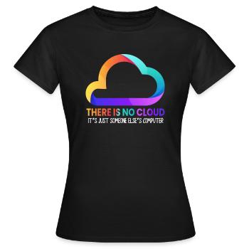 Il n’y a pas de nuage, c’est juste celui de quelqu’un d’autre - T-shirt Femme - noir - Devant - AI Model Female 172 dark (172cm)