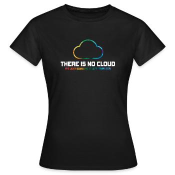 Il n’y a pas de nuage, c’est juste celui de quelqu’un d’autre - T-shirt Femme - noir - Devant - AI Model Female 172 dark (172cm)