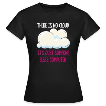 Il n’y a pas de nuage, c’est juste celui de quelqu’un d’autre - T-shirt Femme - noir - Devant - AI Model Female 172 dark (172cm)
