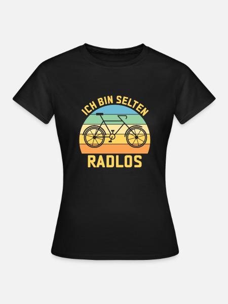 Ich bin selten Radlos - Frauen T-Shirt - Schwarz